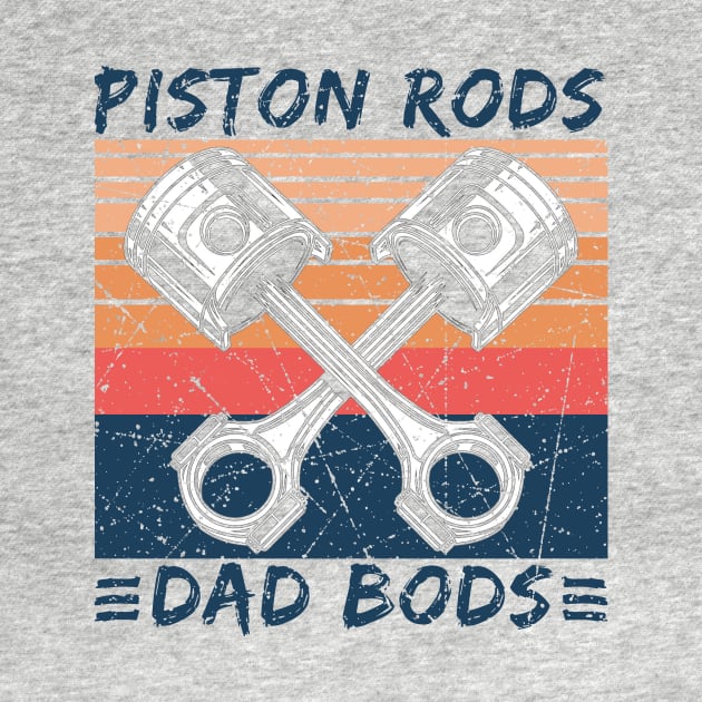 Piston Rods Dad Bods Vintage Funny Dad Gift by American Woman